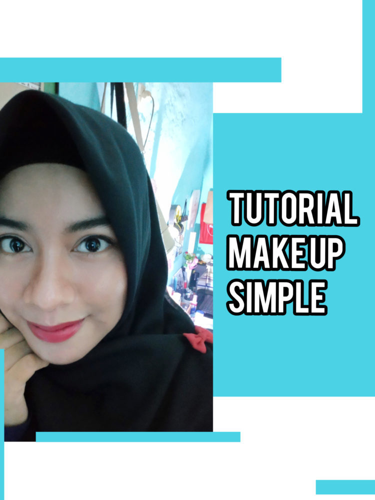 tutorial make up simple, make up simple, tutorial make up, beauty, simple, mudah
