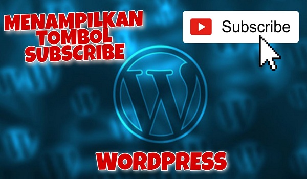 Menampilkan Tombol Subscribe pada Wordpress