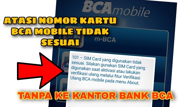 Cara Mengatasi Sim Card Tidak Sesuai Pada BCA Mobile